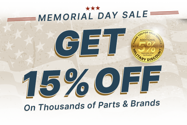 Memorial Day Sale - Get 15% OFF | On Thousands of Parts & Brands